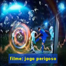 filme: jogo perigoso